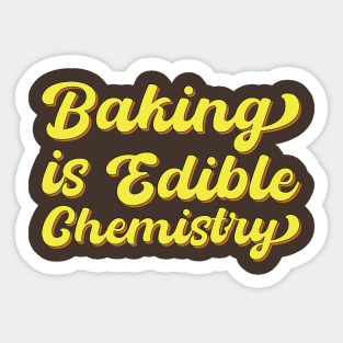 Baking Is Edible Chemistry Sticker